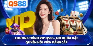 Chương Trình VIP QS88 - Mở Khóa Đặc Quyền Hội Viên Đẳng Cấp