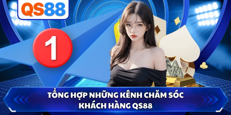 Tổng hợp những kênh chăm sóc khách hàng QS88